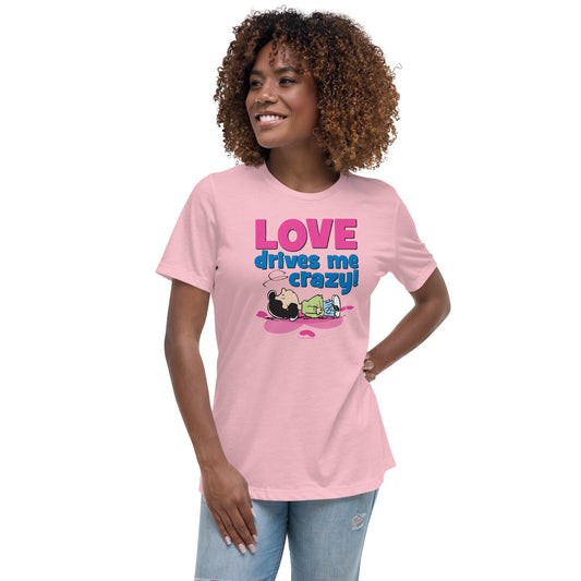 Lucy Love Drives Me Crazy Women's Relaxed T-Shirt-1