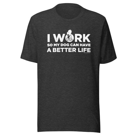 Snoopy I Work So My Dog Can Have A Better Life Adult T-Shirt-2