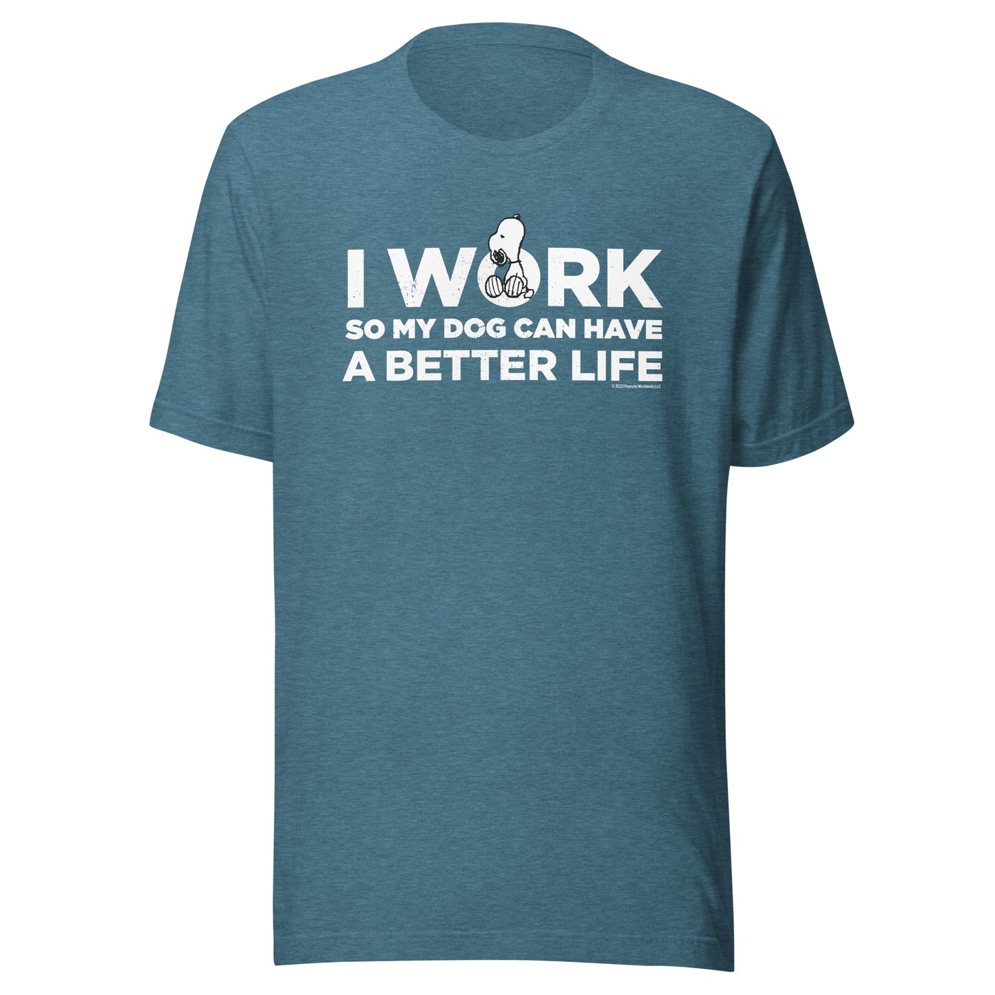 Snoopy I Work So My Dog Can Have A Better Life Adult T-Shirt