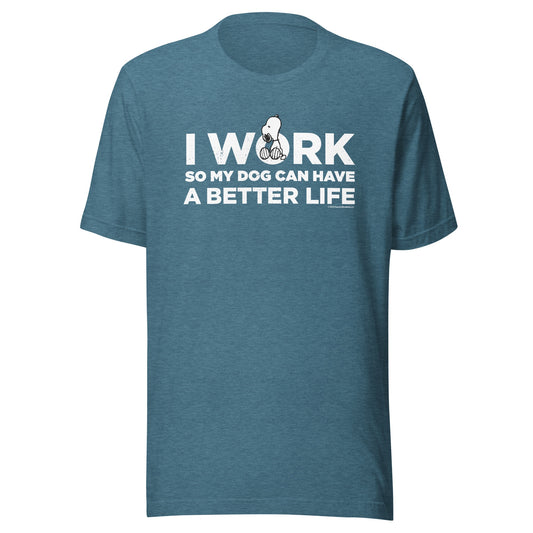 Snoopy I Work So My Dog Can Have A Better Life Adult T-Shirt-0